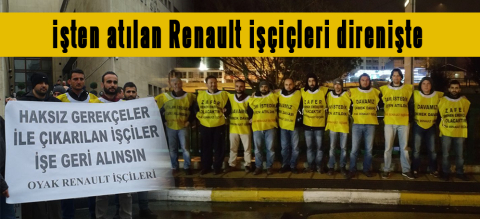 İşten atılan Renault işçileri hem hukuk mücadelesinde hem fabrika önünde