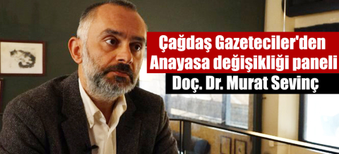 Çağdaş Gazeteciler'den Anayasa değişikliği paneli