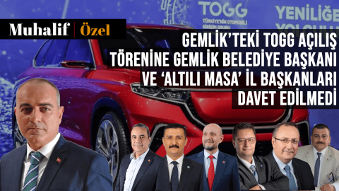Bursa'daki TOGG açılış törenine 'Altılı Masa' il başkanları davet edilmedi!