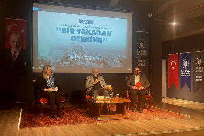 Bursa Büyükşehir'den ‘Bir Yakadan Ötekine' paneli