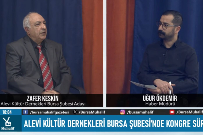 Alevi Kültür Dernekleri Bursa Şubesi Başkan Adayı Zafer Keskin Muhalif Gündem’in konuğu oldu!